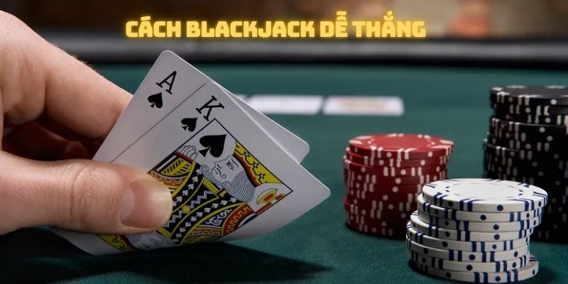 Mẹo chơi blackjack từ những tay chơi lão làng